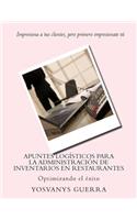 Apuntes logísticos para la administración de inventarios en restaurantes: Optimizando el éxito(Spanish)