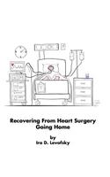 Recovering From Heart Surgery: Going Home