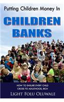 Putting Children Money In CHILDREN BANKS