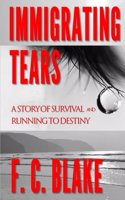 Immigrating Tears: A Story of Survival and Running to Destiny