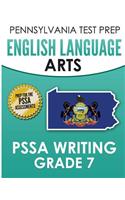 PENNSYLVANIA TEST PREP English Language Arts PSSA Writing Grade 7