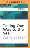 Telling Our Way to the Sea
