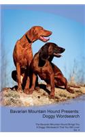 Bavarian Mountain Hound Presents: Doggy Wordsearch the Bavarian Mountain Hound Brings You a Doggy Wordsearch That You Will Love! Vol. 4: Doggy Wordsearch the Bavarian Mountain Hound Brings You a Doggy Wordsearch That You Will Love! Vol. 4