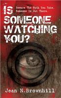 Is Someone Watching You?