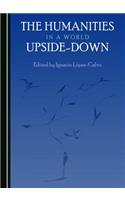 The Humanities in a World Upside-Down