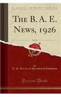 The B. A. E. News, 1926, Vol. 14 (Classic Reprint)