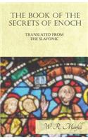 Book of the Secrets of Enoch Translated from the Slavonic