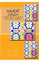 Inner Calm: 55 Adult Patterns to Promote Inner Calm - Volume 1 Left Hand Pocket Edition(English)