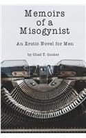 Memoirs of a Misogynist: An Erotic Novel for Men
