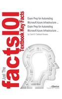 Exam Prep for Automating Microsoft Azure Infrastructure ...: (Just the Facts101)
