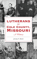 Lutherans of Cole County, Missouri