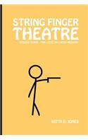 String Finger Theatre, Episode Three