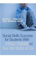 Social Skills Success for Students with Asperger Syndrome and High-Functioning Autism