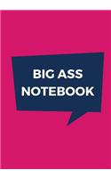 Big Ass Notebook: 500 Pages, Extra Large Notebook, Journal, Diary, Ruled, Pink Pizzazz, Soft Cover (7 x 10)