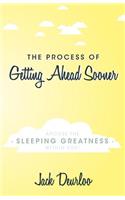 Process of Getting Ahead Sooner