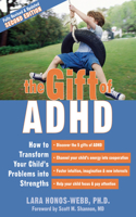 Gift of ADHD: How to Transform Your Child's Problems Into Strengths