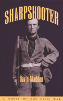 Sharpshooter: A Novel of the Civil War