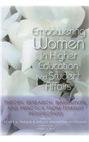 Empowering Women in Higher Education and Student Affairs