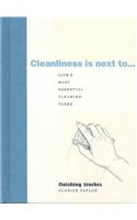 Cleanliness is Next to..Life's most e