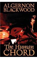 The Human Chord by Algernon Blackwood, Fiction