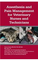 Anesthesia and Pain Management for Veterinary Nurses and Technicians