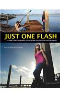 Just One Flash: A Practical Approach to Lighting for Digital Photography