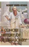 A Concise History Of Freemasonry