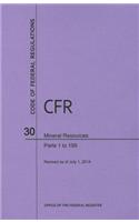 Code of Federal Regulations Title 30, Mineral Resources, Parts 1-199, 2014