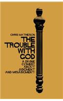 Trouble with God