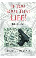 If You 'bout That Life!: Take Money