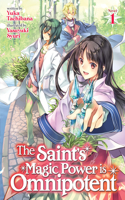 The Saint's Magic Power is Omnipotent (Light Novel) Vol. 1: (1 The Saint's Magic Power is Omnipotent (Light Novel))