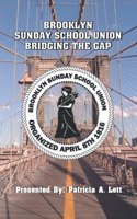 Brooklyn Sunday School Union Bridging The Gap