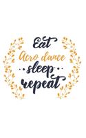 Eat Sleep Acro dance Repeat: Blank Sheet Notebook / Blank Sheet Music Notebook Gift, 120 Pages, 6x9, Soft Cover, Manuscript Paper Finish