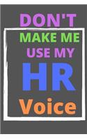 Don't Make Me Use My HR Voice