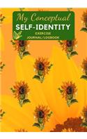 My Conceptual Self-Identity Exercise Journal/Workbook