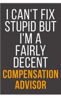 I Can't Fix Stupid But I'm A Fairly Decent Compensation Advisor