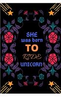 She Was Born To Ride Unicorn
