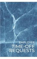 Employee Time-Off Requests: Business Manager's Logbook for Days Off Forms & Submissions with Approval Checkboxes & Signatures - 140 Forms 6 x 9 inches - Minimalist Workplace St