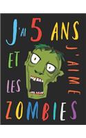 J'ai 5 ans et j'aime les zombies: Le livre à colorier pour les enfants de 5 ans qui aime les zombies. Album à colorier zombie