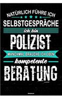 Natürlich führe ich Selbstgespräche ich bin Polizist manchmal brauche ich eben kompetente Beratung Notizbuch