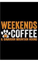 Weekends Coffee & Bavarian Mountain Hound