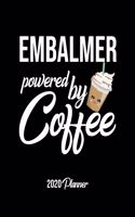 Embalmer Powered By Coffee 2020 Planner