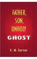 Father, Son, Unholy Ghost