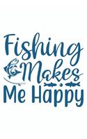 Fishing Makes Me Happy: Gift for Those Who Love to Fish: Black and White Lined Notebook for Writing, Note Taking and Journaling