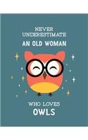 Never Underestimate an Old Woman Who Loves Owls