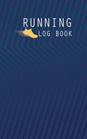 Running Log Book: Complete Runner's Weekly and Daily Training Log Book - Running Sport Exercise Journal Notebook Logbook - Fitness Diary - Track Distance, Duration, P