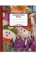 Composition Book: Thanksgiving Fall Scarecrow Dolls Autumn October November School Notebook Journal Diary Wide-Ruled