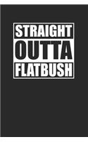 Straight Outta Flatbush 120 Page Notebook Lined Journal for Flatbush Brooklyn NYC Pride