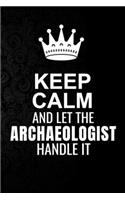 Keep Calm and Let the Archaeologist Handle It