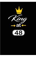 king at 48: funny and cute blank lined journal Notebook, Diary, planner Happy 48th fourty-eigth Birthday Gift for fourty eight year old daughter, son, boyfriend